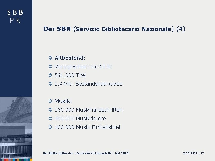 Der SBN (Servizio Bibliotecario Nazionale) (4) Ü Altbestand: Ü Monographien vor 1830 Ü 591.