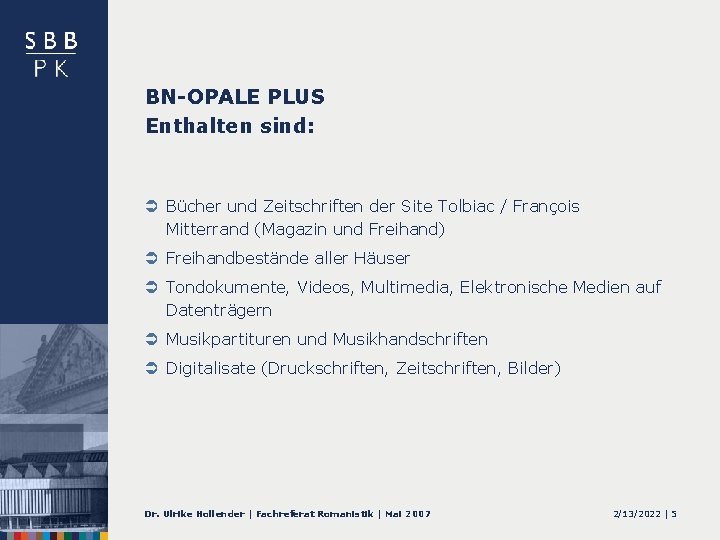 BN-OPALE PLUS Enthalten sind: Ü Bücher und Zeitschriften der Site Tolbiac / François Mitterrand