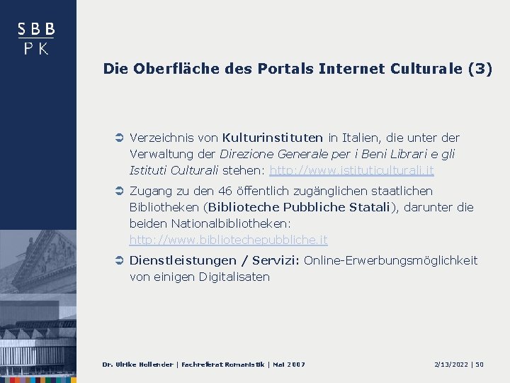 Die Oberfläche des Portals Internet Culturale (3) Ü Verzeichnis von Kulturinstituten in Italien, die