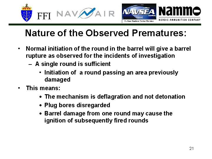 Nature of the Observed Prematures: • Normal initiation of the round in the barrel