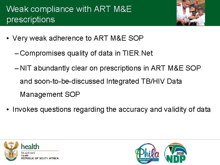 Weak compliance with ART M&E prescriptions • Very weak adherence to ART M&E SOP