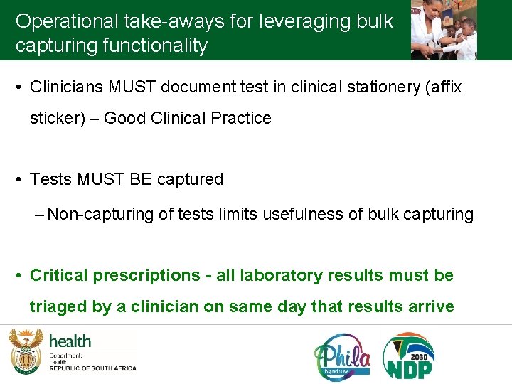 Operational take-aways for leveraging bulk capturing functionality • Clinicians MUST document test in clinical