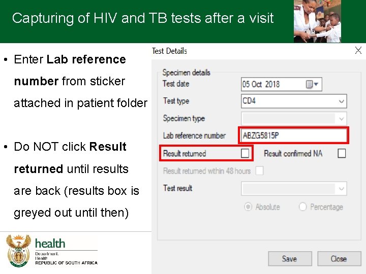 Capturing of HIV and TB tests after a visit • Enter Lab reference number