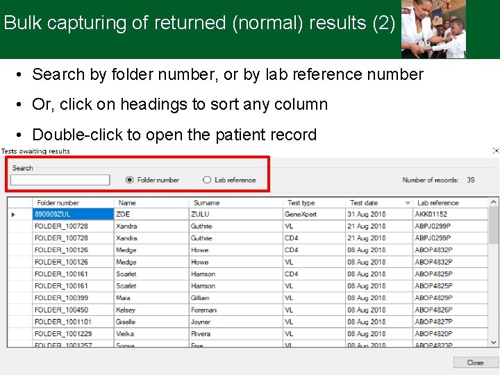 Bulk capturing of returned (normal) results (2) • Search by folder number, or by