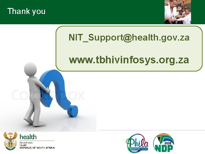 Thank you NIT_Support@health. gov. za www. tbhivinfosys. org. za 