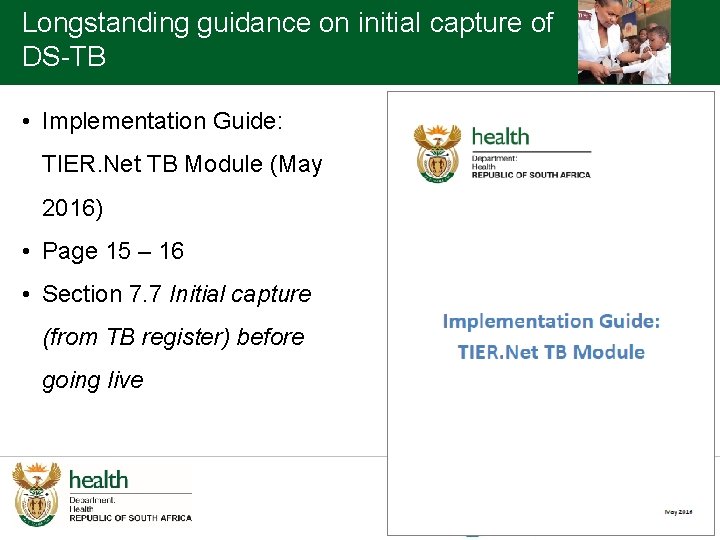 Longstanding guidance on initial capture of DS-TB • Implementation Guide: TIER. Net TB Module