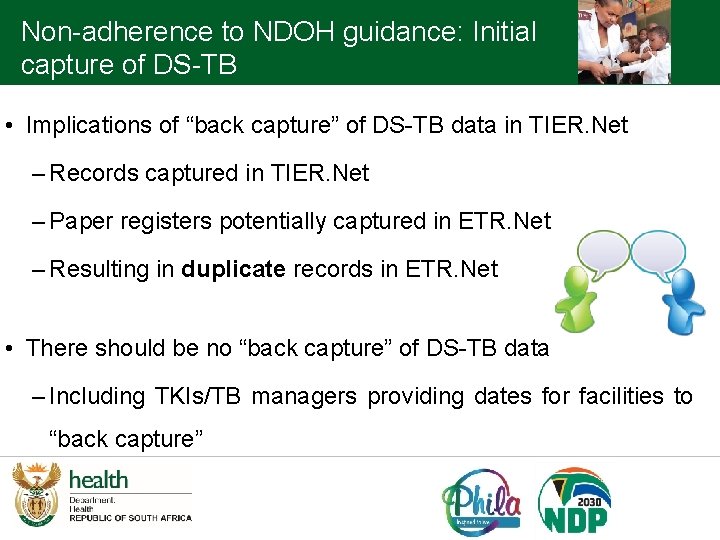 Non-adherence to NDOH guidance: Initial capture of DS-TB • Implications of “back capture” of