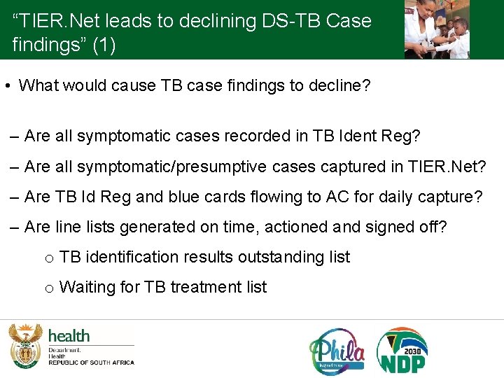 “TIER. Net leads to declining DS-TB Case findings” (1) • What would cause TB