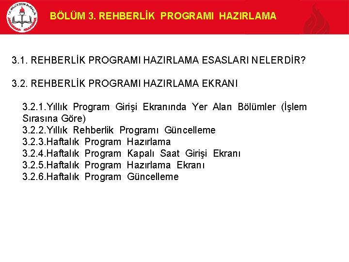 BÖLÜM 3. REHBERLİK PROGRAMI HAZIRLAMA 3. 1. REHBERLİK PROGRAMI HAZIRLAMA ESASLARI NELERDİR? 3. 2.