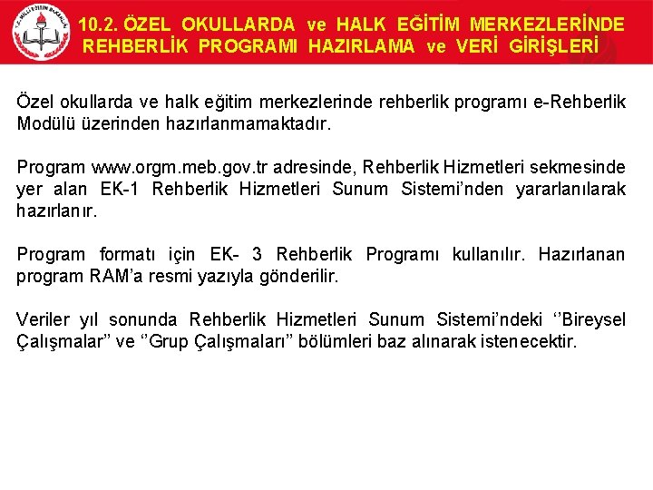 10. 2. ÖZEL OKULLARDA ve HALK EĞİTİM MERKEZLERİNDE REHBERLİK PROGRAMI HAZIRLAMA ve VERİ GİRİŞLERİ