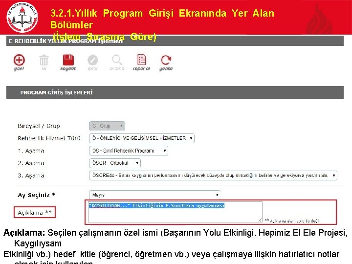 3. 2. 1. Yıllık Program Girişi Ekranında Yer Alan Bölümler (İşlem Sırasına Göre) Açıklama: