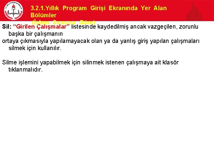 3. 2. 1. Yıllık Program Girişi Ekranında Yer Alan Bölümler (İşlem Sırasına Göre) Sil: