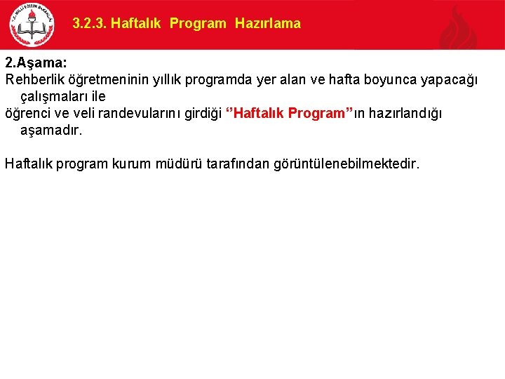 3. 2. 3. Haftalık Program Hazırlama 2. Aşama: Rehberlik öğretmeninin yıllık programda yer alan