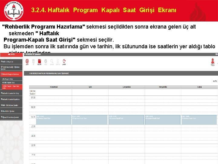 3. 2. 4. Haftalık Program Kapalı Saat Girişi Ekranı "Rehberlik Programı Hazırlama" sekmesi seçildikten