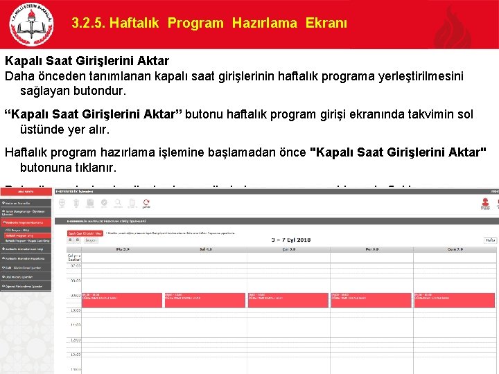 3. 2. 5. Haftalık Program Hazırlama Ekranı Kapalı Saat Girişlerini Aktar Daha önceden tanımlanan