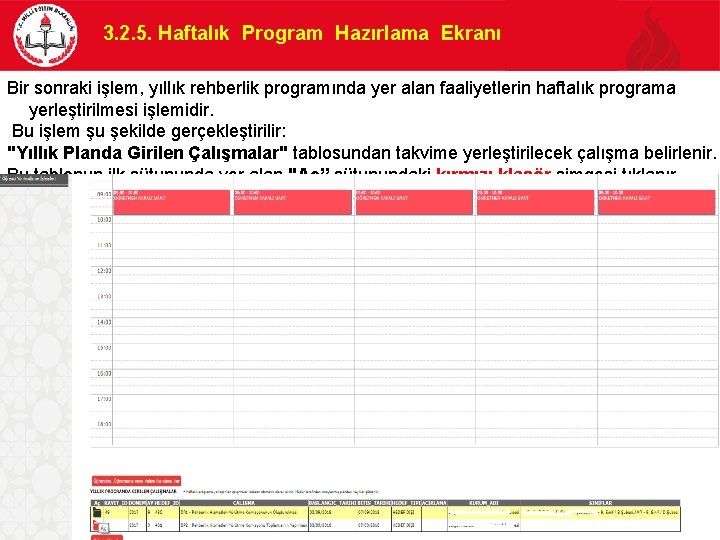 3. 2. 5. Haftalık Program Hazırlama Ekranı Bir sonraki işlem, yıllık rehberlik programında yer