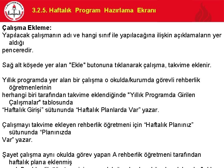 3. 2. 5. Haftalık Program Hazırlama Ekranı Çalışma Ekleme: Yapılacak çalışmanın adı ve hangi