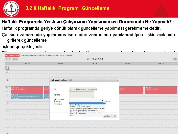 3. 2. 6. Haftalık Program Güncelleme Haftalık Programda Yer Alan Çalışmanın Yapılamaması Durumunda Ne