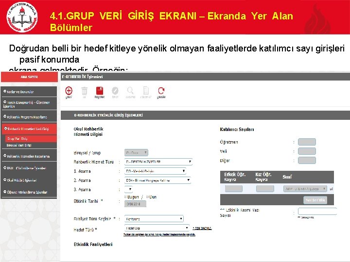 4. 1. GRUP VERİ GİRİŞ EKRANI – Ekranda Yer Alan Bölümler Doğrudan belli bir