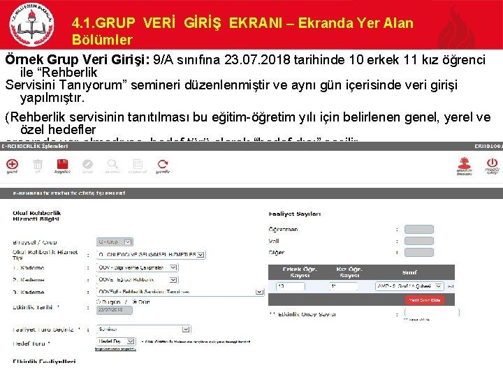 4. 1. GRUP VERİ GİRİŞ EKRANI – Ekranda Yer Alan Bölümler Örnek Grup Veri