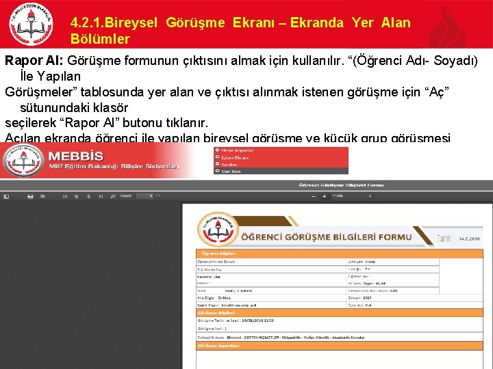 4. 2. 1. Bireysel Görüşme Ekranı – Ekranda Yer Alan Bölümler Rapor Al: Görüşme