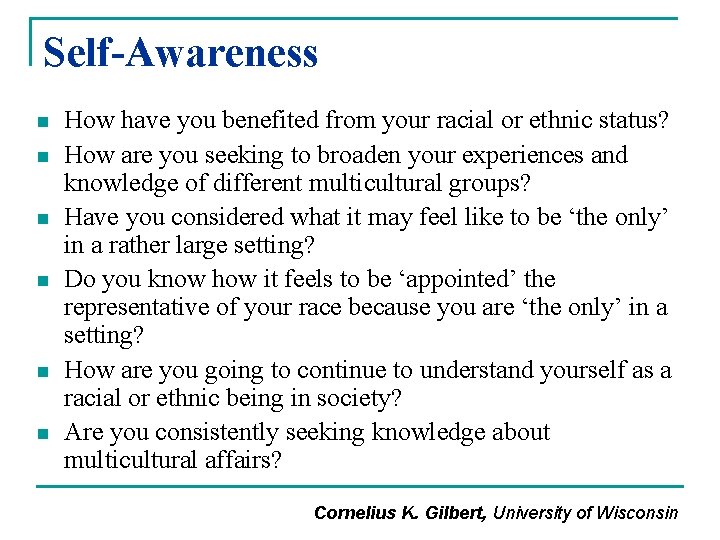 Self-Awareness n n n How have you benefited from your racial or ethnic status?