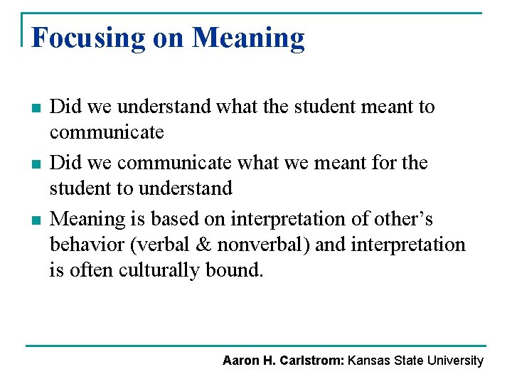 Focusing on Meaning n n n Did we understand what the student meant to