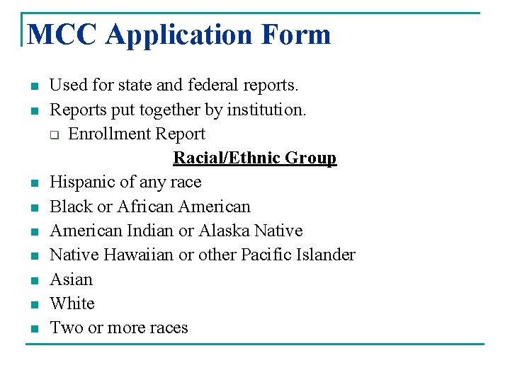 MCC Application Form n n n n n Used for state and federal reports.