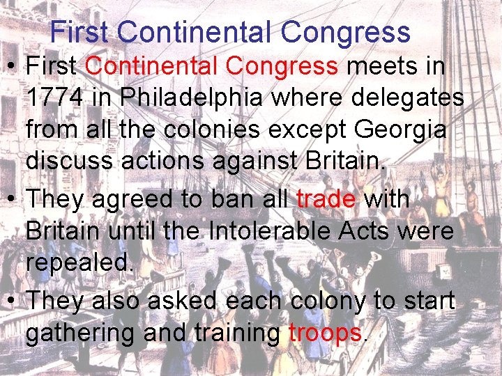 First Continental Congress • First Continental Congress meets in 1774 in Philadelphia where delegates