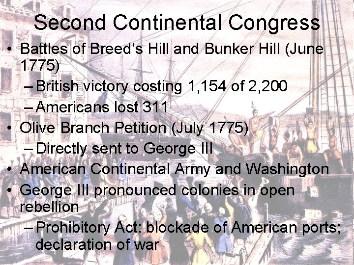 Second Continental Congress • Battles of Breed’s Hill and Bunker Hill (June 1775) –