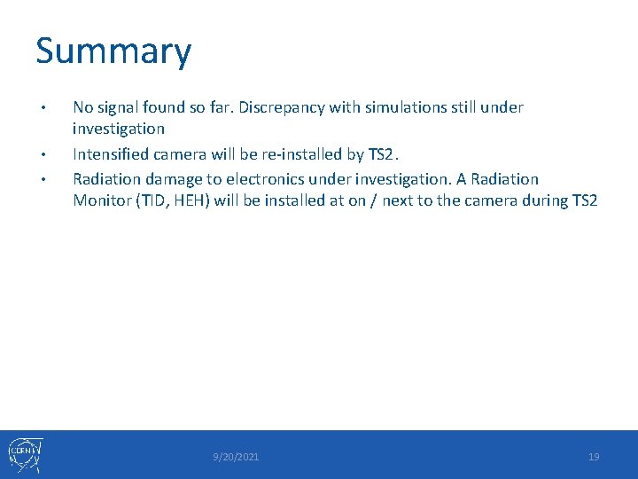 Summary • • • No signal found so far. Discrepancy with simulations still under