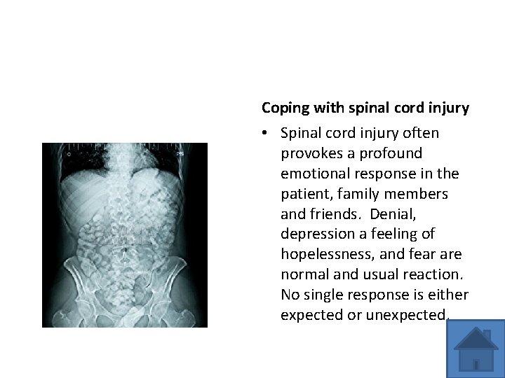 Coping with spinal cord injury • Spinal cord injury often provokes a profound emotional