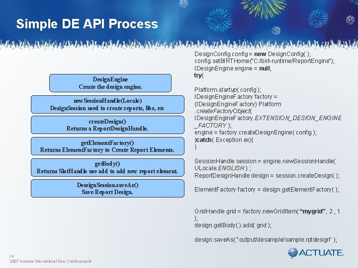 Simple DE API Process Design. Engine Create the design engine. new. Session. Handle(Locale) Design.