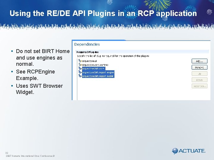 Using the RE/DE API Plugins in an RCP application • Do not set BIRT
