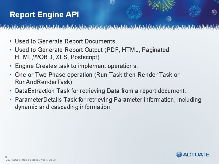 Report Engine API • Used to Generate Report Documents. • Used to Generate Report