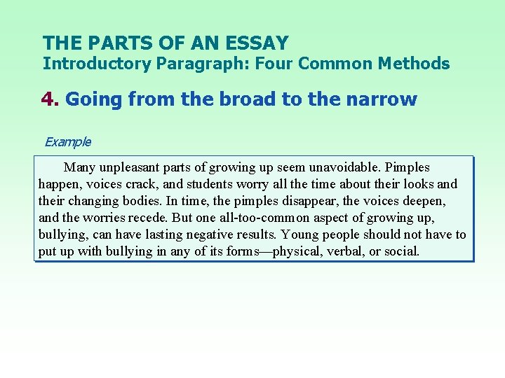 THE PARTS OF AN ESSAY Introductory Paragraph: Four Common Methods 4. Going from the