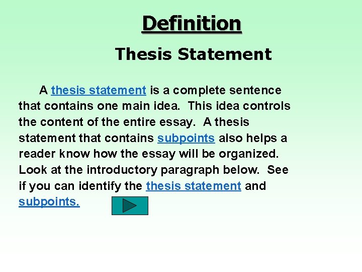 Definition Thesis Statement A thesis statement is a complete sentence that contains one main