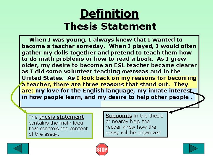 Definition Thesis Statement When I was young, I always knew that I wanted to