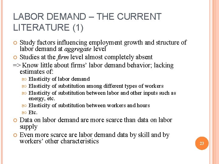 LABOR DEMAND – THE CURRENT LITERATURE (1) Study factors influencing employment growth and structure