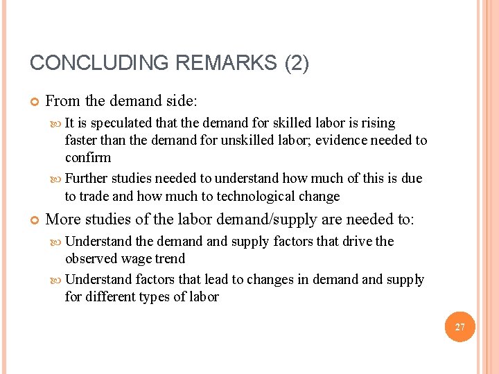 CONCLUDING REMARKS (2) From the demand side: It is speculated that the demand for