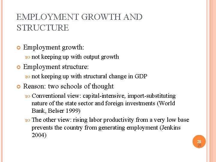 EMPLOYMENT GROWTH AND STRUCTURE Employment growth: not Employment structure: not keeping up with output