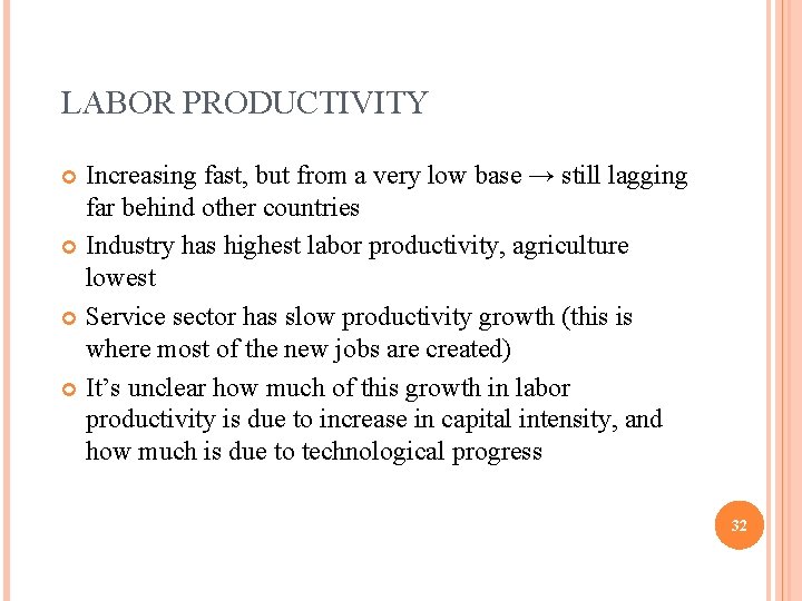 LABOR PRODUCTIVITY Increasing fast, but from a very low base → still lagging far