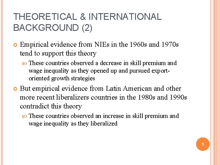 THEORETICAL & INTERNATIONAL BACKGROUND (2) Empirical evidence from NIEs in the 1960 s and