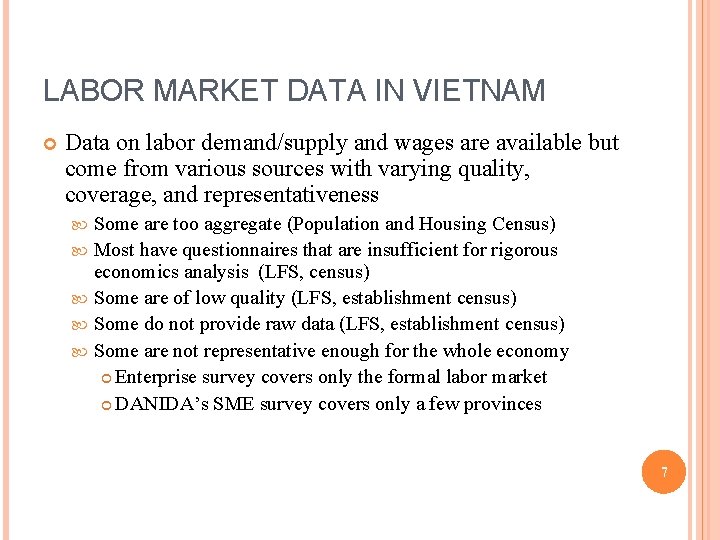 LABOR MARKET DATA IN VIETNAM Data on labor demand/supply and wages are available but