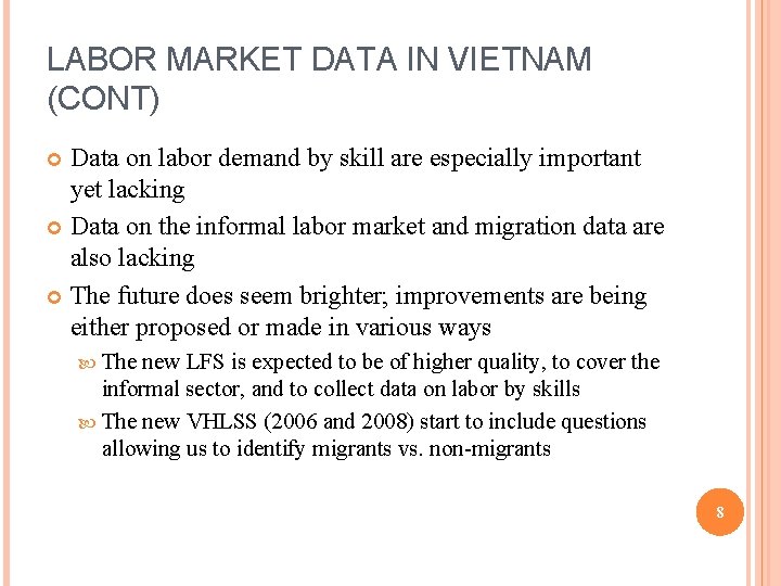 LABOR MARKET DATA IN VIETNAM (CONT) Data on labor demand by skill are especially