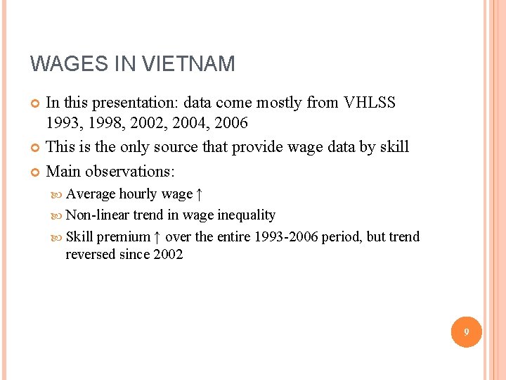 WAGES IN VIETNAM In this presentation: data come mostly from VHLSS 1993, 1998, 2002,