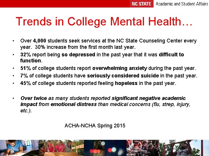 Trends in College Mental Health… • • • Over 4, 000 students seek services