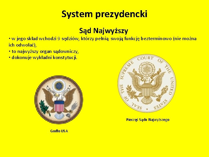 System prezydencki Sąd Najwyższy • w jego skład wchodzi 9 sędziów, którzy pełnią swoją