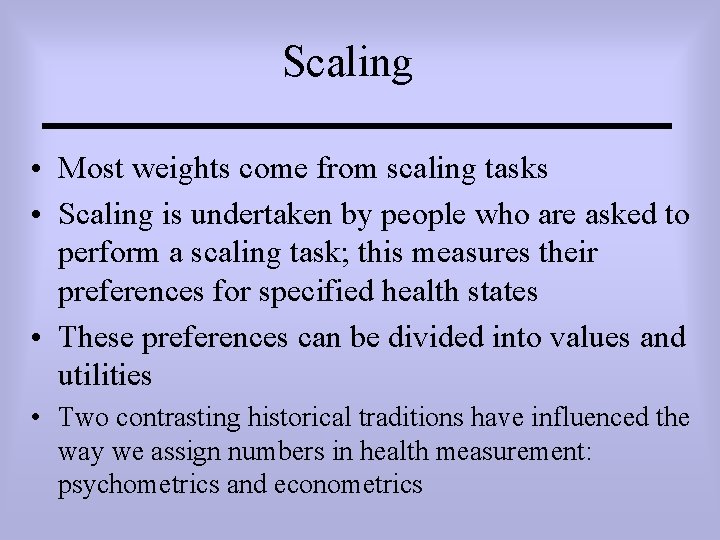 Scaling • Most weights come from scaling tasks • Scaling is undertaken by people