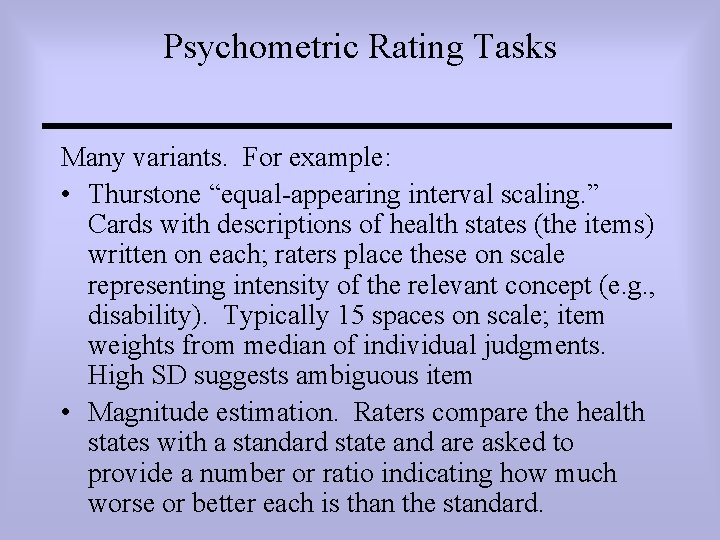 Psychometric Rating Tasks Many variants. For example: • Thurstone “equal-appearing interval scaling. ” Cards